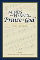 Minds and Hearts in Praise of God: Hymns and Essays in Church Music in Honor of Hugh T. McElrath 1577363078 Book Cover