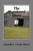 The Abandoned Ghost 1478159731 Book Cover