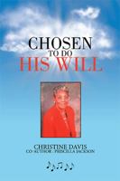 Chosen to Do His Will 1984556428 Book Cover