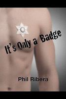 It's Only a Badge 0578051125 Book Cover