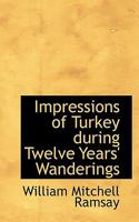 Impressions of Turkey During Twelve Years Wanderings 1241087407 Book Cover