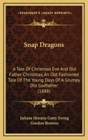 Snap-Dragons Old Father Christmas 1530578728 Book Cover