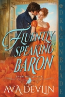 Fluently Speaking Baron: A Regency Historical Romance (The Starling Legacy) 1972086227 Book Cover