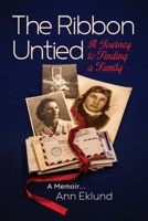 The Ribbon Untied: A Journey to Finding a Family 1737211726 Book Cover