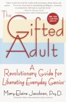The Gifted Adult: A Revolutionary Guide for Liberating Everyday Genius 0965030261 Book Cover