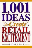 1001 Ideas to Create Retail Excitement 0132923939 Book Cover