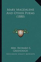Mary Magdalene And Other Poems 1179220730 Book Cover