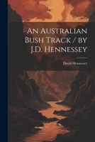 An Australian Bush Track / by J.D. Hennessey 1021316539 Book Cover