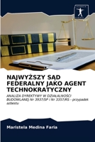 NAJWYŻSZY SĄD FEDERALNY JAKO AGENT TECHNOKRATYCZNY: ANALIZA DYREKTYWY W DZIAŁALNOŚCI BUDOWLANEJ Nr 3937/SP i Nr 3357/RS - przypadek azbestu 6200860483 Book Cover