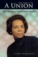 The Birth of A Union: The Legacy of Noridean McDonald 1434310019 Book Cover