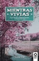 Mientras vivías 841699417X Book Cover