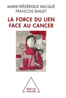 La Force du lien face au cancer (OJ.PSYCHOLOGIE) 2738122582 Book Cover