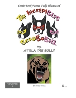 The Incredible Scoobobell vs. Attila the Bully 1393042341 Book Cover