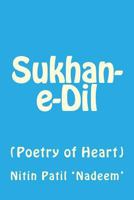 Sukhan-E-DIL: Poetry of Heart 1514351625 Book Cover