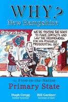 Why New Hampshire?: The First-In-The-Nation Primary State 0963761552 Book Cover