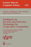 Intelligence in Services and Networks: Technology for Cooperative Competition: Fourth International Conference on Intelligence in Services and Networks: ... (Lecture Notes in Computer Science) 3540631356 Book Cover