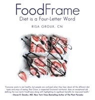 Foodframe: Diet Is a Four-Letter Word 1665706392 Book Cover