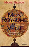 Mon royaume de vent: Souvenirs de Hester Stanhope 2246456916 Book Cover