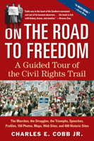 On the Road to Freedom: A Guided Tour of the Civil Rights Trail 1565124391 Book Cover