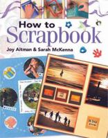 How to Scrapbook 1844481549 Book Cover