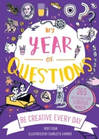 My Year of Questions (Be Creative Every Day) 1684645735 Book Cover