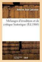 M Langes D' Rudition Et de Critique Historique: PR C D?'s de L' Loge de L'Auteur Par Le Baron Welckenaer... 2329242050 Book Cover