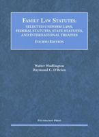 Family Law Statutes: Selected Uniform Laws. Federal Statutes, State Statutes, and International Treaties 1609300351 Book Cover