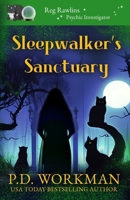 Sleepwalker's Sanctuary (Reg Rawlins Psychic Investigator (Paranormal Cozy Mystery)) 1774685647 Book Cover