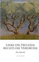 Links die Freuden, rechts die Verdrüsse: Ein Journal Juli 2014 (German Edition) 3740763256 Book Cover