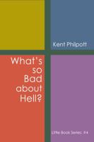 What's So Bad about Hell?: Little Book Series: #4 1946794147 Book Cover