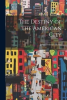 The Destiny of the American City 1022116983 Book Cover