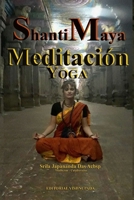 Shanti Maya: Yoga y Meditacion 1987551869 Book Cover