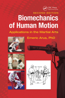 Biomechanics of Human Motion: Applications in the Martial Arts, Second Edition 1032239883 Book Cover