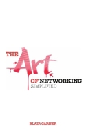 The Art of Networking: Simplified B0GFJV3CGH Book Cover