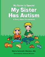 My Sister Is Special My Sister Has Autism: A Story AboutAcceptance 1974592650 Book Cover