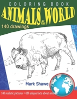 Coloring Book Animals of the World: 140 realistic pictures + 420 unique facts about animals 1079226796 Book Cover