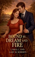 Bound by Fire and Dream B0GJBHCSZ9 Book Cover