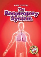 Respiratory System, The (Blastoff! Readers: Body Systems) 0531217051 Book Cover