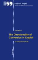 The Directionality of Conversion in English: A Dia-Synchronic Study 3039112414 Book Cover