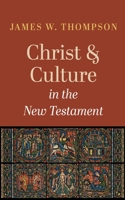 Christ and Culture in the New Testament 1666739464 Book Cover