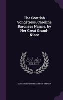 The Scottish Songstress Caroline Baroness Nairne 3337243037 Book Cover