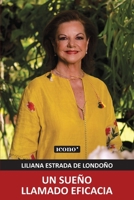 Un sueño llamado Eficacia (Spanish Edition) 9585472848 Book Cover