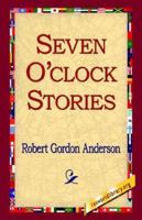 Seven O'Clock Stories 1421801833 Book Cover