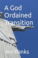 A God Ordained Transition B0B9282N8V Book Cover