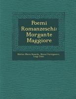 Poemi Romanzeschi: Morgante Maggiore 1249954304 Book Cover