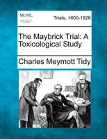 The Maybrick Trial: A Toxicological Study 1275499643 Book Cover