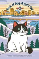 Book of Dog: A Cat's Tail (Book of Dog: Tails of Dog) B0G1JYPFZP Book Cover