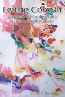 Letting Color In:: A Memoir of Eroding Faith and Expanding Gratitude B08W6P2JWB Book Cover