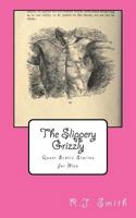 The Slippery Grizzly: Queer Erotic Stories for Men 1979996733 Book Cover
