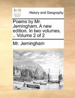 Poems by Mr. Jerningham. A new edition. In two volumes. .. Volume 2 of 2 1170348270 Book Cover